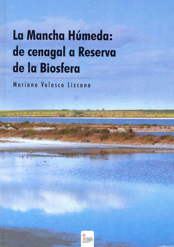 Libro: La Mancha Húmeda: De Cenagal A Reserva De La Biosfera