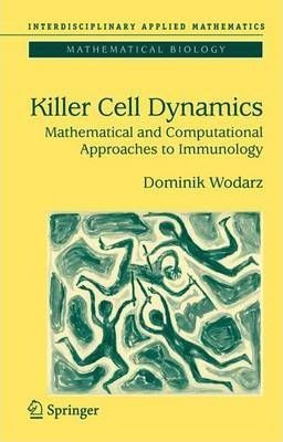 Killer Cell Dynamics - Dominik Wodarz (paperback)