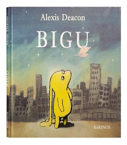 BIGU, de Deacon, Alexis. Editorial Kokinos, tapa pasta blanda, edición 1 en español, 2009