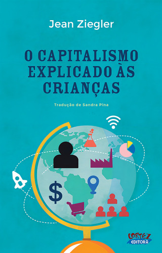 O Capitalismo explicado às crianças, de Ziegler, Jean. Editorial Cortez Editora e Livraria LTDA, capa mole em português, 2021
