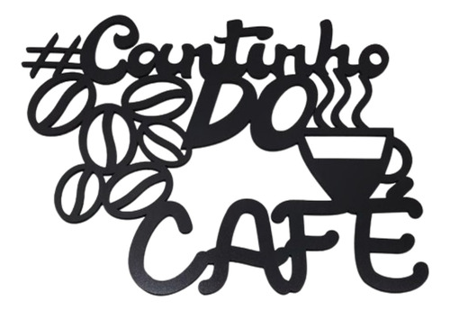 Aplique Placa Decorativo Cantinho Do Café Em Mdf Preto - 3mm