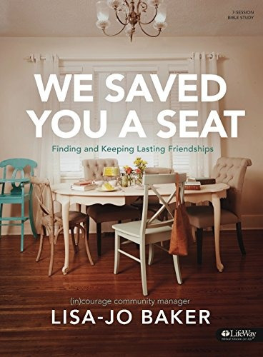 We Saved You A Seat  Bible Study Book Finding And Keeping La
