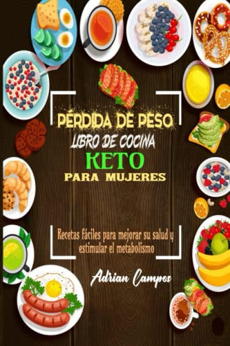 Perdida De Peso Libro De Cocina Keto Para Mujeres: Recetas F