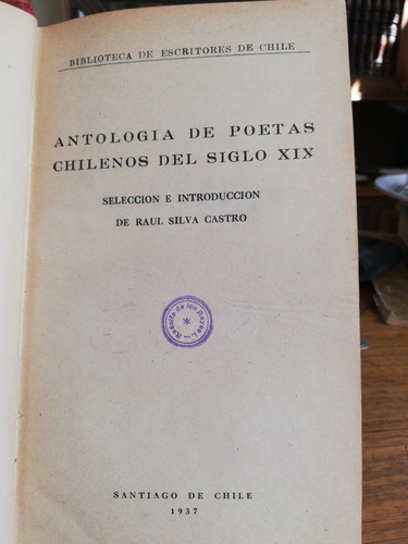 Antología De Poetas Chilenos Del Siglo Xlx Raul Silva Castro