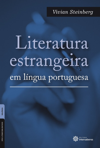 Literatura estrangeira em língua portuguesa, de Steinberg, Vivian. Série Série Literatura em Foco Editora Intersaberes Ltda., capa mole em português, 2015