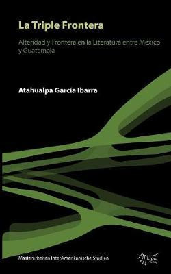 Libro La Triple Frontera - Atahualpa Garcã¿â­a Ibarra