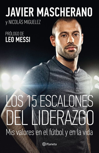 15 Escalones Del Liderazgo,los - Mascherano,javier/miguelez,