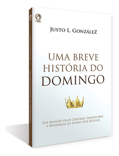 Breve historia do domingo (uma) - cpad, de Justo L. Gonzalez. Editora Casa Publicadora das Assembleias de Deus, capa mole em português, 2021