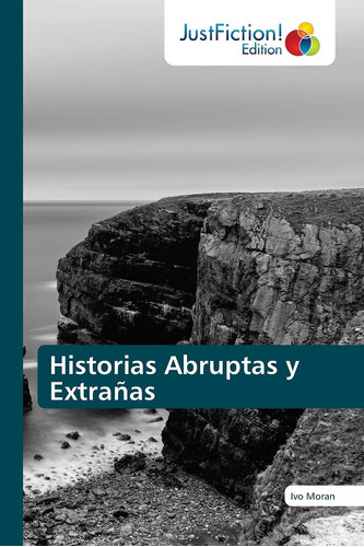 Libro Historias Abruptas Y Extrañas (spanish Edition)