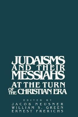 Libro Judaisms And Their Messiahs At The Turn Of The Chri...