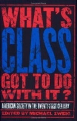 Libro What's Class Got To Do With It? - Michael Zweig