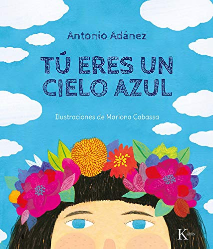 Libro Tú Eres Un Cielo Azul De Adánez Antonio Kairós