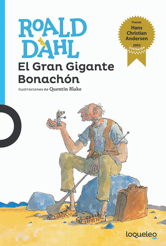 El Gran Gigante Bonachón - Roald Dahl - Loqueleo