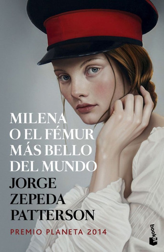 Milena O El Fémur Más Bello Del Mundo, De Jorge Zepeda Patterson, Jorge Zepeda Patterson. Editorial Booket En Español