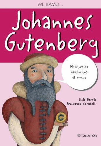 Me Llamo...johannes Gutenberg