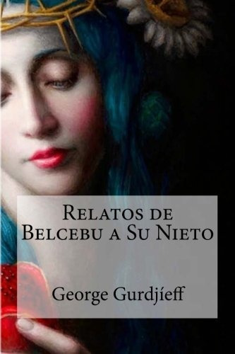 Libro : Relatos De Belcebu A Su Nieto - Gurdjieff, George