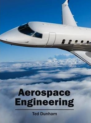 Libro Aerospace Engineering - Ted Dunham