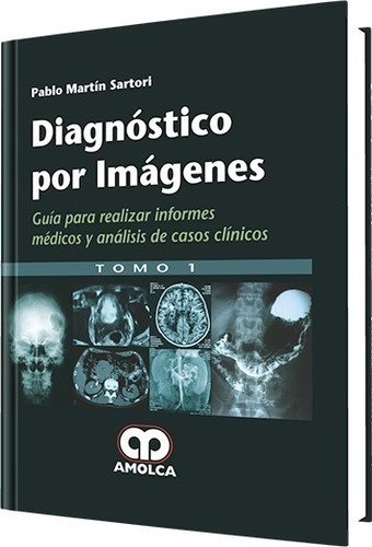 Diagnóstico Por Imágenes Guía Para Realizar Informes Médicos