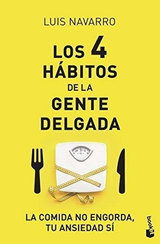 Los 4 Hábitos De La Gente Delgada: La Comida No Engorda, Tu