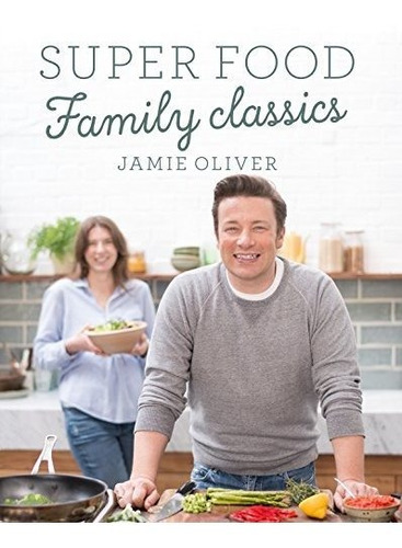 Book : Super Food Family Classics [hardcover] [jan 01, 2012