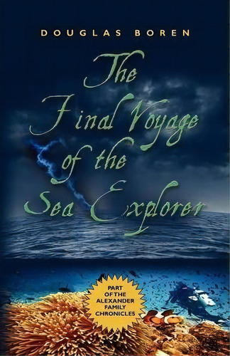 The Final Voyage Of The Sea Explorer, De Douglas Boren. Editorial Booklocker Com, Tapa Blanda En Inglés