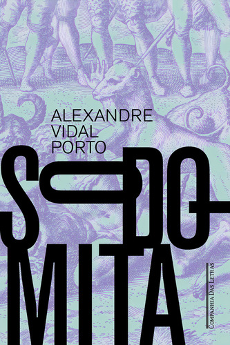 Sodomita, De Alexandre Vidal Porto. Editora Companhia Das Letras, Capa Mole Em Português