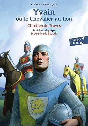 Yvain Ou Le Chevalier Au Lion - Textes Clasiques - Folio Jun