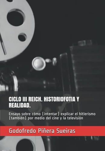 Libro: Ciclo Iii Reich. Historiofotia Y Realidad.: Ensayo So