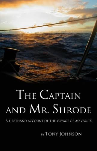 The Captain And Mr. Shrode: A Firsthand Account Of The Voyage Of Maverick, De Johnson, Tony. Editorial Moonmaid, Tapa Blanda En Inglés
