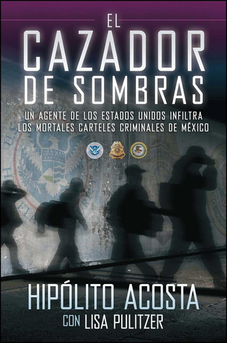 Libro: El Cazador De Sombras: Un Agente De Los Estados Unido