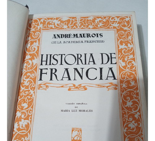 Historia De Francia Andre Maurois Ed Surco Tapas Duras 1951 