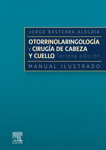 Otorrinolaringología Y Cirugía De Cabeza Y Cuello: Manual Il