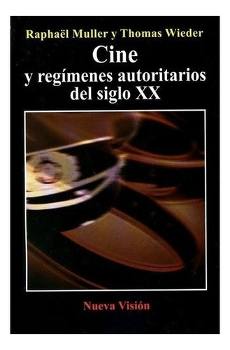 Cine Y Regímenes Autoritarios Del Siglo Xx  - Muller, Wieder