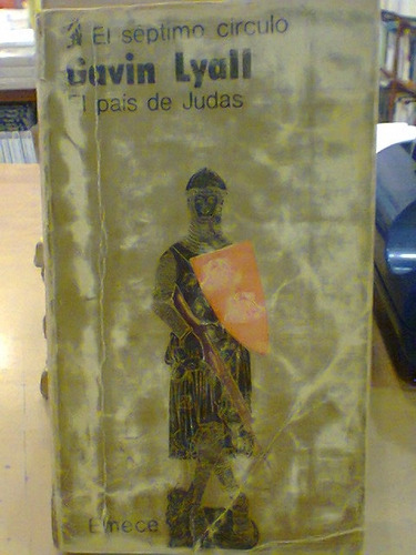 El Pais De Judas. Lyall, Gavin. Emece Septimo Circulo 316.