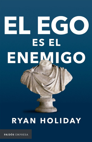 Imagen 1 de 1 de El Ego Es El Enemigo - Ryan Holiday