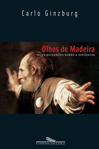 Livro Olhos De Madeira - Carlo Ginzburg [2001]