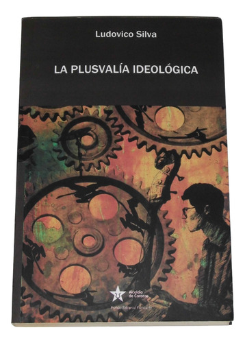 La Plusvalia Ideologica / Ludovico Silva