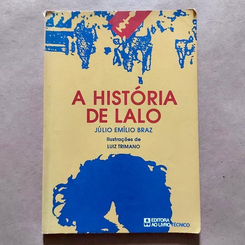 Livro A História De Lalo Julio Emílio Braz Infantil-juvenil