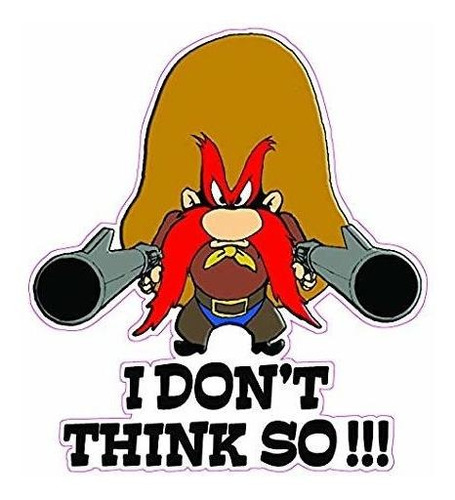 Yosemite Sam Don't Think So Printed 5 Inch Sticker