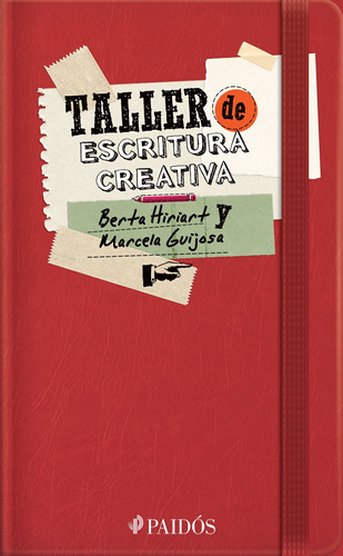 Taller de escritura creativa, de Hiriart, Berta. Serie Fuera de colección Editorial Paidos México, tapa blanda en español, 2015
