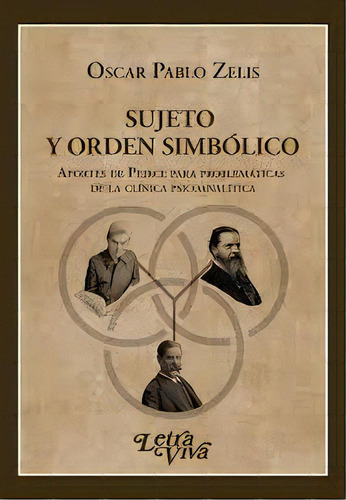 Sujeto Y Orden Simbolico, De Oscar Zelis. Editorial Letra Viva, Tapa Blanda En Español