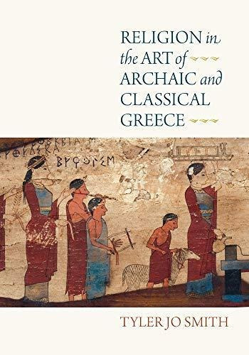 Religion In The Art Of Archaic And Classical Greece (libro E