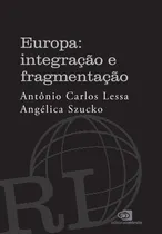 Comprar Europa: Integracao E Fragmentacao, De Lessa, Antonio E Szucko, Angelica. Ciências Humanas E Sociais Editorial Contexto, Capa Mole, Edição Ciências Políticas Em Português, 20