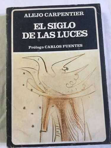 El Siglo De Las Luces. Alejo Capentier.  Prólogo C. Fuentes