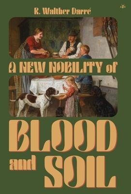 Libro A New Nobility Of Blood And Soil - R Walther Darre