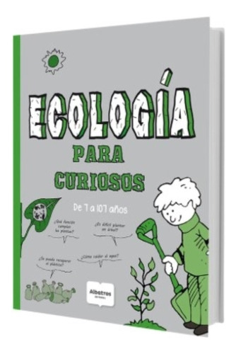 Ecologia Para Curiosos - De 7 A 107 Años