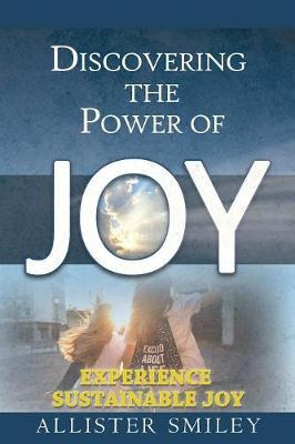 Libro Discovering The Power Of Joy - Allister Smiley