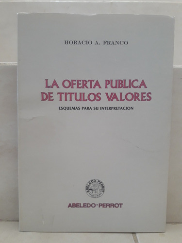 Oferta Pública Títulos Valores. Horacio A. Franco