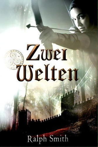 Zwei Welten, De Ralph Smith., Vol. 1. Editorial Createspace Independent Publishing Platform, Tapa Blanda En Alemán