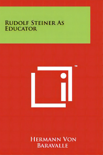 Rudolf Steiner As Educator, De Baravalle, Hermann Von. Editorial Literary Licensing Llc, Tapa Blanda En Inglés